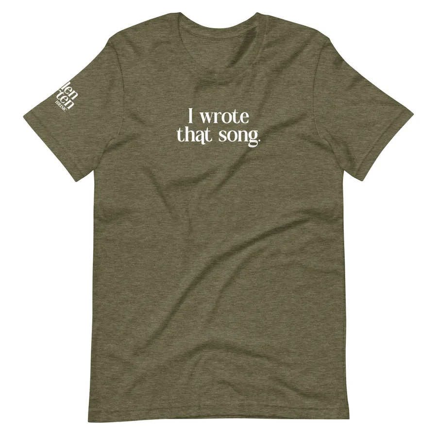 "I wrote that song" unisex t-shirt